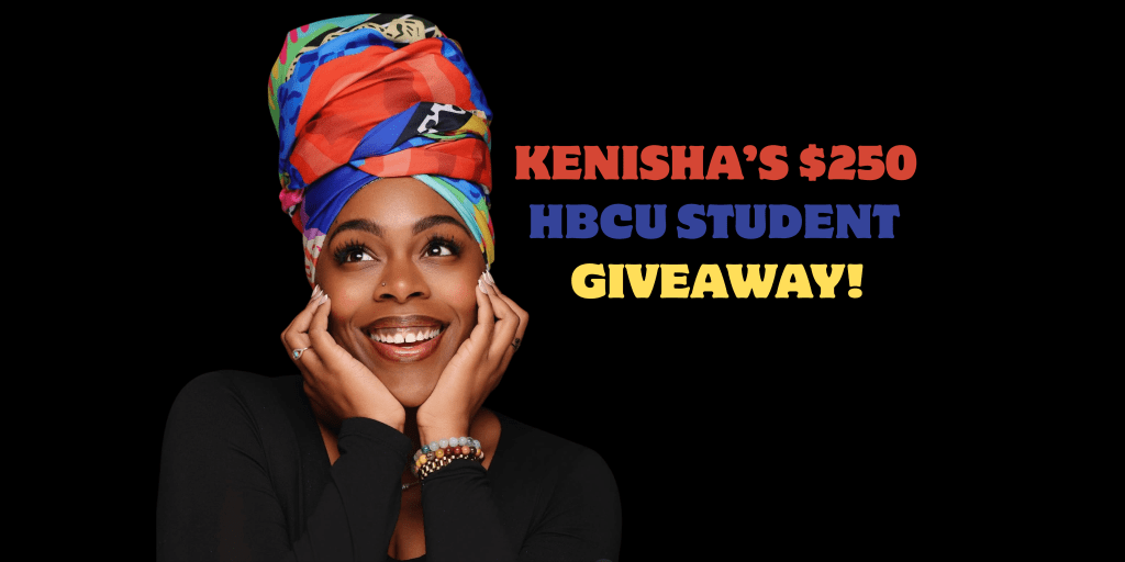 Win $250 in Kenisha’s HBCU Student&nbsp;Giveaway!